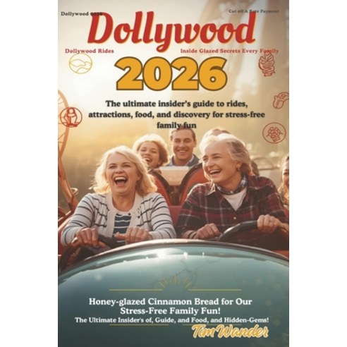 (영문도서)Dollywood 2026: The Ultimate Insider's Guide to Rides Attractions Food and Hi... Paperback, Independently Published, English, 9798275203790