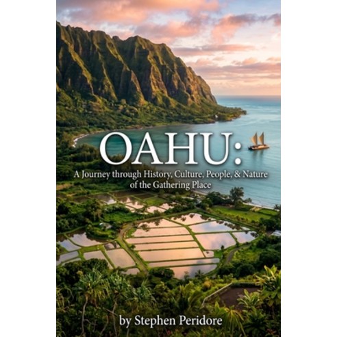 (영문도서)Oahu: A Journey through History Culture People and Nature of the Gathering Place Paperback, Independently Published, English, 9798198408036
