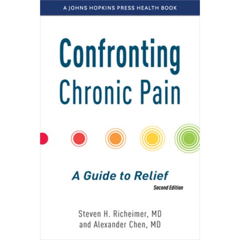 (영문도서)Confronting Chronic Pain: A Guide to Relief Hardcover, Johns Hopkins University Press, English, 9781421454535