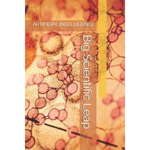 (영문도서)Big Scientific Leap: The Disruptive Paradigm Paperback, Createspace Independent Pub..., English, 9781981457410