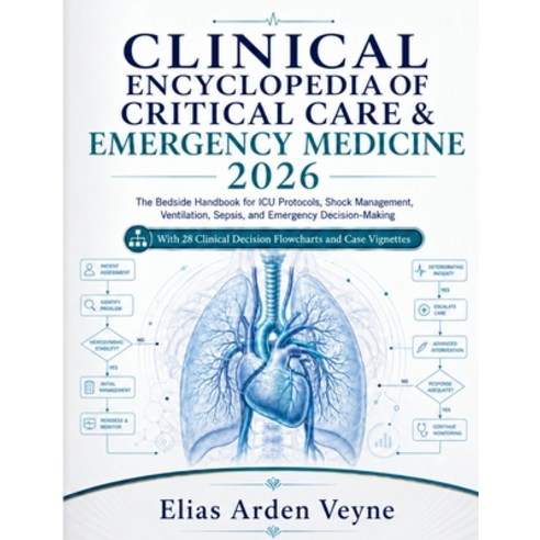 (영문도서)Clinical Encyclopedia of Critical Care & Emergency Medicine 2026: The Bedside Ha... Paperback, Independently Published, English, 9798185092767