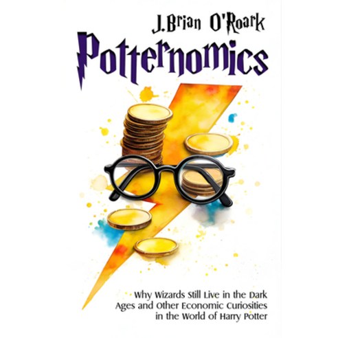 (영문도서)Potternomics: Why Wizards Still Live in the Dark Ages and Other Economic Curiosi... Paperback, Histria Perspectives, English, 9781592116874