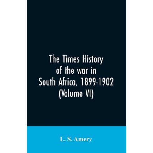 (영문도서)The Times history of the war in South Africa 1899-1902 (Volume VI) Paperback, Alpha Edition, English, 9789353607005