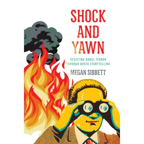 (영문도서)Shock and Yawn: Resisting Banal Terror Through Queer Storytelling Paperback, Ohio State University Press, English, 9780814259795