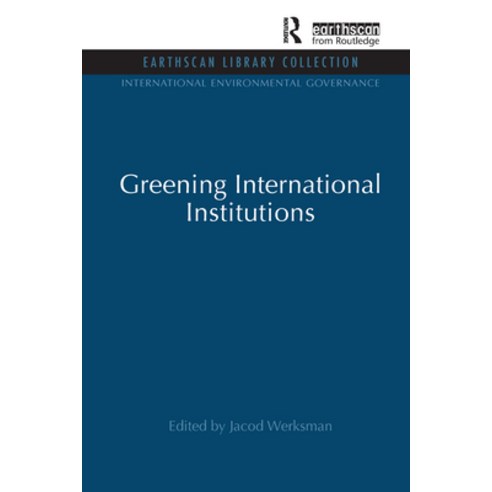 (영문도서)Greening International Institutions Paperback, English, 9781138975514, Routledge