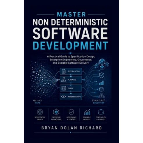 (영문도서)Master Non Deterministic Software Development: A Practical Guide to Specificatio... Paperback, Independently Published, English, 9798198260399