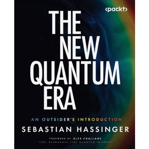 (영문도서)The New Quantum Era: An Outsider's Introduction Paperback, Packt Publishing, English, 9781807787370