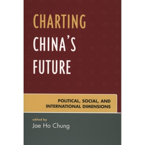 (영문도서)Charting China's Future: Political Social and International Dimensions Paperback, Rowman & Littlefield Publis..., English, 9780742553972
