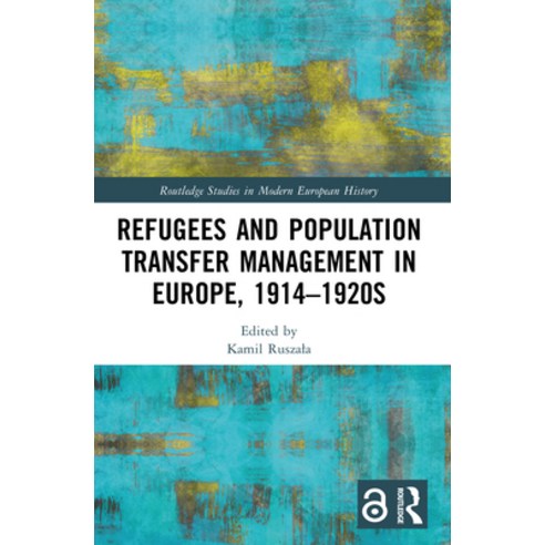 (영문도서)Refugees and Population Transfer Management in Europe 1914-1920s Paperback, Routledge, English, 9781032751658