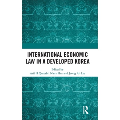 (영문도서)International Economic Law in a Developed Korea Hardcover, Routledge, English, 9781041140634