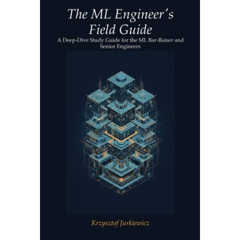 (영문도서)The ML Engineer's Field Guide Paperback, Independently Published, English, 9798188310783