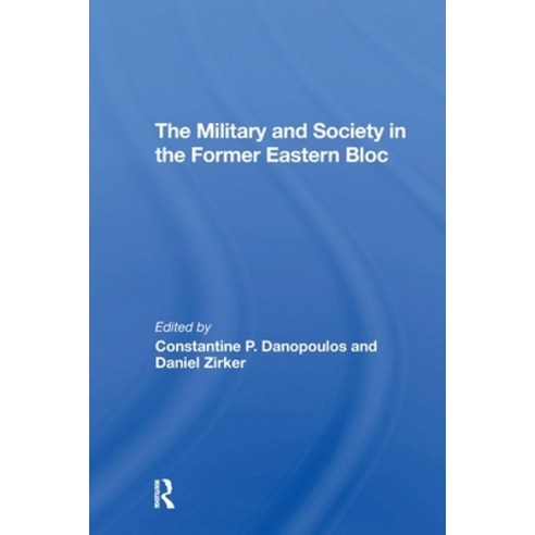 (영문도서)The Military and Society in the Former Eastern Bloc Paperback, Routledge, English, 9780367309497