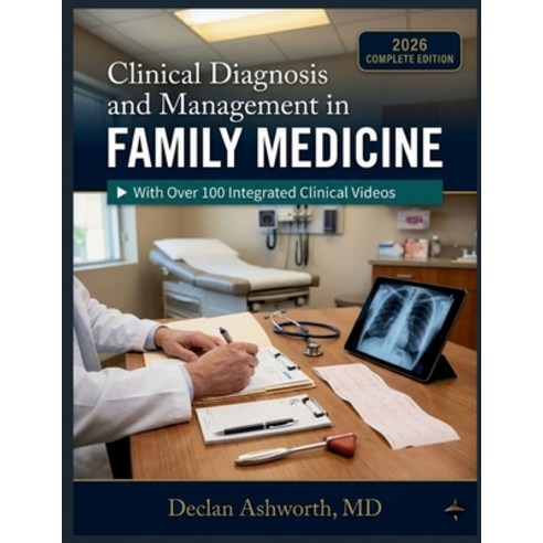 (영문도서)Clinical Diagnosis and Management in Family Medicine: A Practical Reference for... Paperback, Independently Published, English, 9798180011275