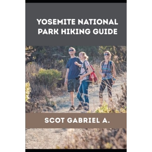 (영문도서)Yosemite National Park Hiking Guide Paperback, Independently Published, English, 9798198006386