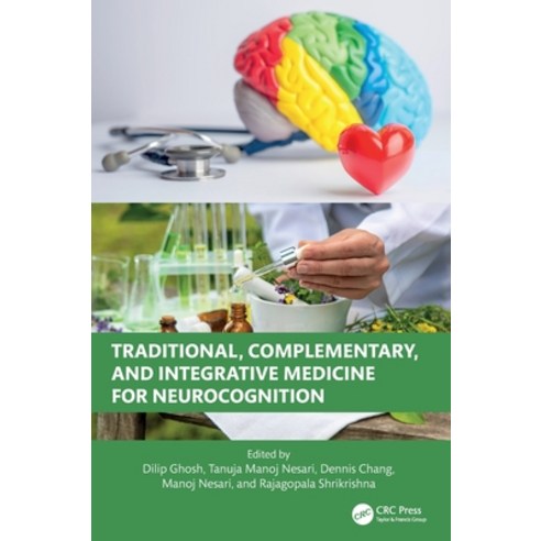 (영문도서)Traditional Complementary and Integrative Medicine for Neurocognition Hardcover, CRC Press, English, 9781032258546