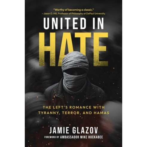 (영문도서)United in Hate: The Left's Romance with Tyranny Terror and Hamas Hardcover, Bombardier Books, English, 9798895654514