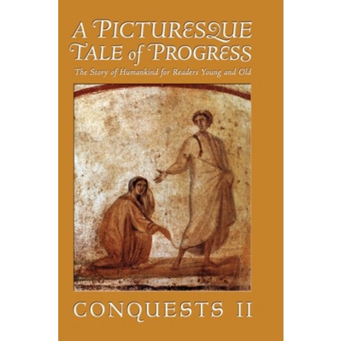 (영문도서)A Picturesque Tale of Progress: The Story of Humankind for Readers Young and Old... Hardcover, Angelico Press, English, 9798892800839