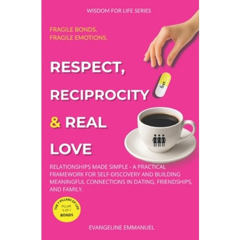 (영문도서)Respect Reciprocity & Real Love: Relationships Made Simple - A Practical Framew... Paperback, Independently Published, English, 9798248106974