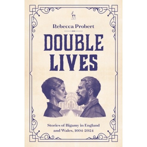 (영문도서)Double Lives: Stories of Bigamy in England and Wales 1604-2024 Hardcover, Hart Publishing, English, 9781509979486
