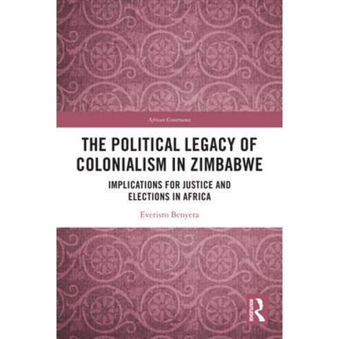 (영문도서)The Political Legacy of Colonialism in Zimbabwe: Implications for Justice and El... Paperback, Routledge, English, 9781032791593