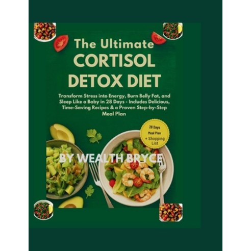 (영문도서)The Ultimate Cortisol Detox Diet: Transform Stress into Energy Burn Belly Fat ... Paperback, Independently Published, English, 9798265195272