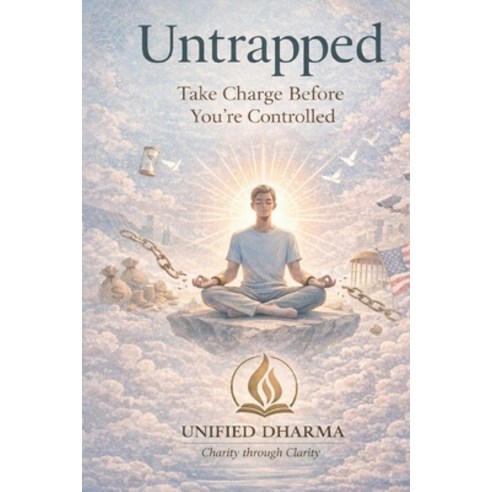 (영문도서)Untrapped: Take Charge Before You're Controlled Paperback, Independently Published, English, 9798244740431