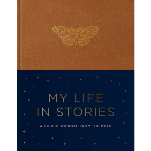 (영문도서)My Life in Stories: A Guided Journal from the Moth Hardcover, Clarkson Potter Publishers, English, 9798217033805