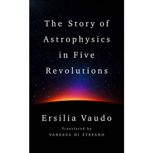(영문도서) The Story of Astrophysics in Five Revolutions Hardcover, W. W. Norton & Company, English, 9781324089278