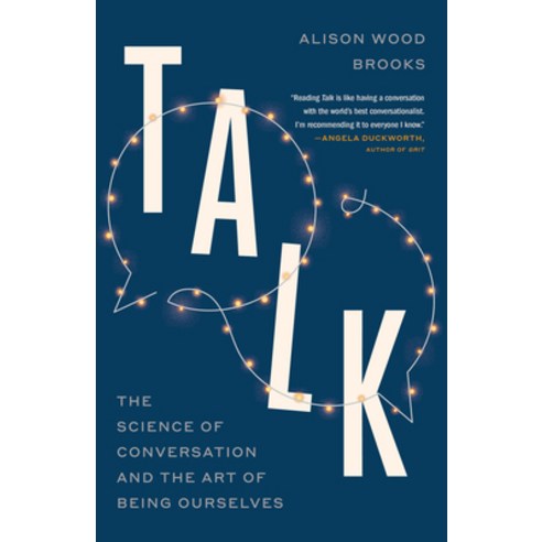 (영문도서)Talk: The Science of Conversation and the Art of Being Ourselves Paperback, Crown Publishing Group (NY), English, 9780593443514