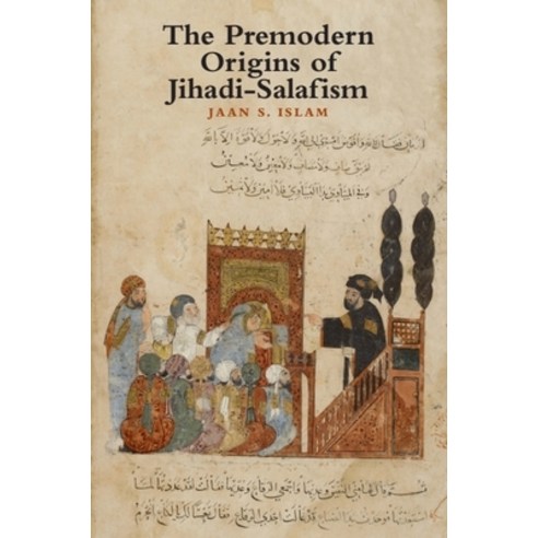 (영문도서)The Premodern Origins of Jihadi-Salafism Hardcover, Edinburgh University Press, English, 9781399546676
