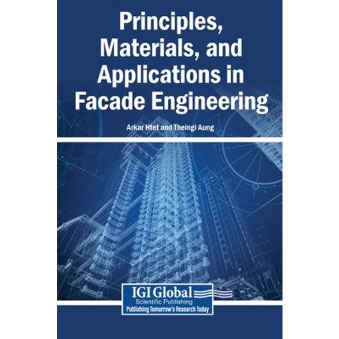 (영문도서)Principles Materials and Applications in Facade Engineering Hardcover, Igi Global Scientific Publi..., English, 9798337360232