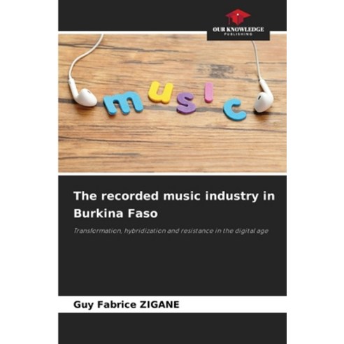 (영문도서)The recorded music industry in Burkina Faso Paperback, Our Knowledge Publishing, English, 9786209514098