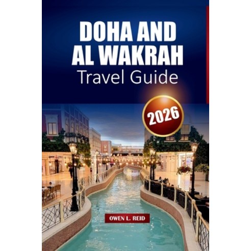 (영문도서)Doha And Al Wakrah Travel Guide 2026: Top Sights Local Culture Beaches and It... Paperback, Independently Published, English, 9798275897050
