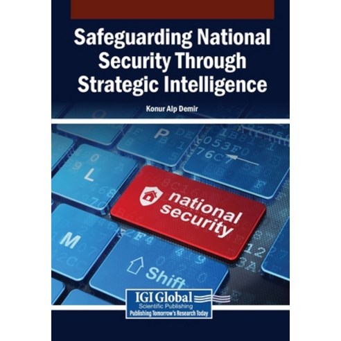 (영문도서)Safeguarding National Security Through Strategic Intelligence Paperback, Igi Global Scientific Publi..., English, 9798337337517