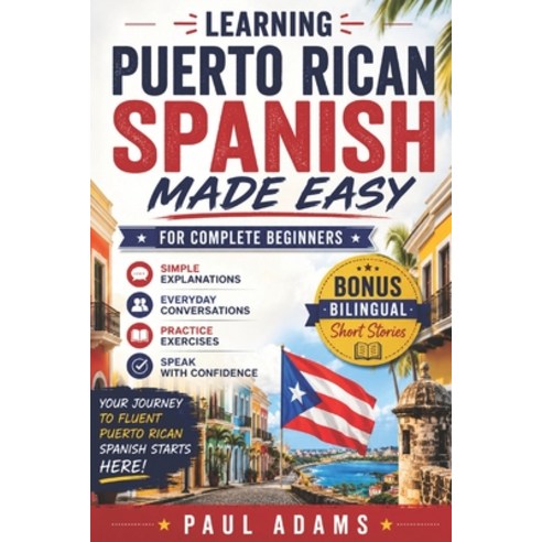(영문도서)Learning PUERTO RICAN Spanish Made Easy for Complete Beginners: A Smart Guide to... Paperback, Independently Published, English, 9798196585678