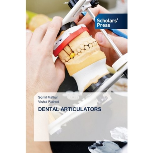 (영문도서)Dental Articulators Paperback, Scholars' Press, English, 9786209396793