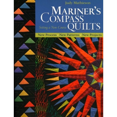 (영문도서)Mariner's Compass Quilts--Setting a New Course: New Process New Patterns New P... Paperback, C&T Publishing, English, 9781571203007