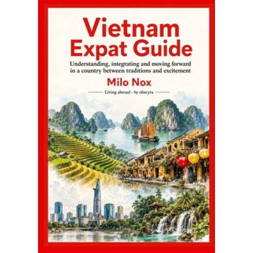 (영문도서)Vietnam Expat Guide: Understanding integrating and moving forward in a country... Paperback, Independently Published, English, 9798286244461