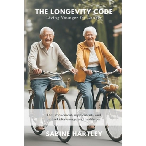 (영문도서)The Longevity Code: Living Younger for Longer (Diet movement supplements and... Paperback, Mindful Pages, English, 9789371774215