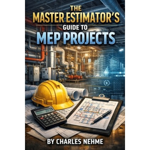 (영문도서)The Master Estimator's Guide to MEP Projects Paperback, Independently Published, English, 9798242647176