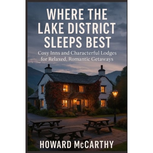 (영문도서)Where the Lake District Sleeps Best: Cosy Inns and Characterful Lodges for Relax... Paperback, Independently Published, English, 9798244415131