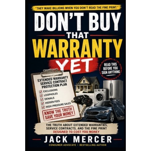 (영문도서)Don't Buy That Warranty Yet: The Truth About Extended Warranties Service Contra... Paperback, Independently Published, English, 9798196219740