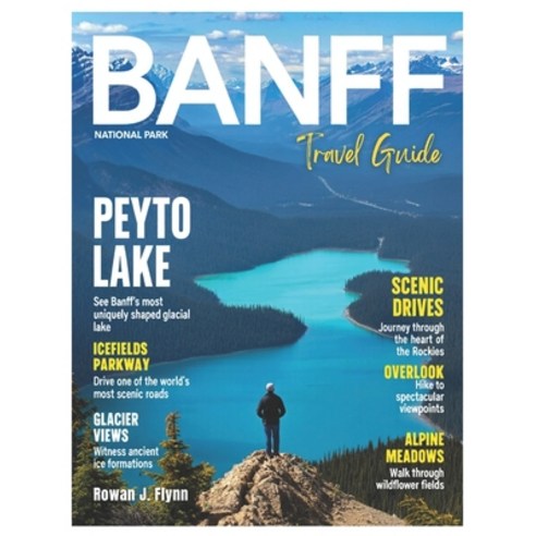 (영문도서)Banff National Park 2026: Explore the Majestic Peaks Peyto Lake & Glacier Views... Paperback, Independently Published, English, 9798196451355