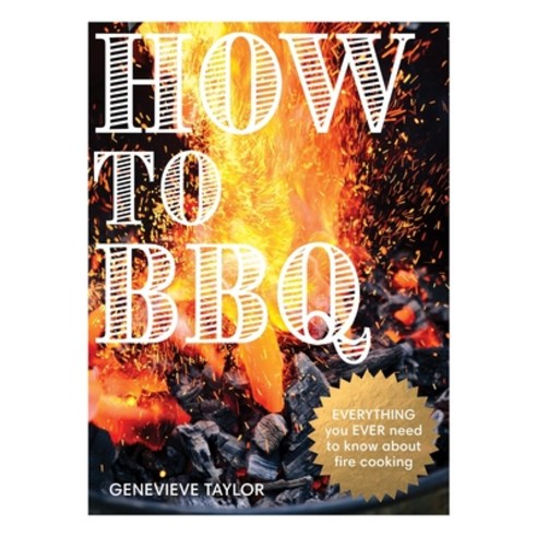 (영문도서)How to BBQ: The Definitive Guide to Fire Cooking Hardcover, Quadrille Publishing, English, 9781837833306
