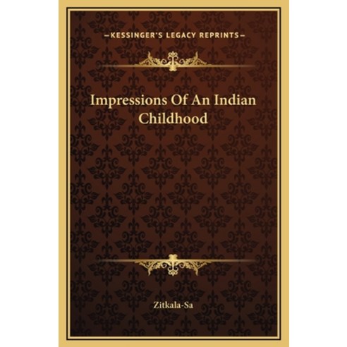 (영문도서)Impressions Of An Indian Childhood Hardcover, English, 9781169157651, Kessinger Publishing