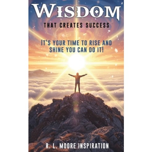(영문도서)Wisdom That Creates Success Hardcover, R. L. Moore Inspiration, English, 9798295565649