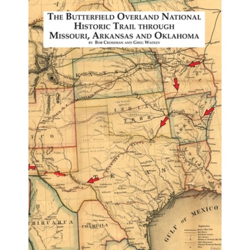 (영문도서)The Butterfield Overland National Historic Trail Through Missouri Arkansas & Ok... Paperback, Robert Owen Crossman, English, 9798992244021