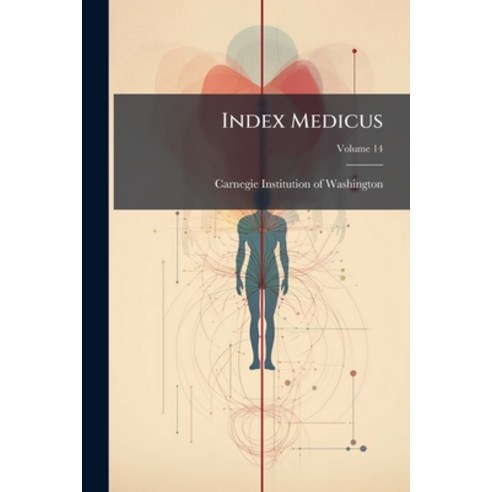 (영문도서)Index Medicus; Volume 14 Paperback, Nabu Press, English, 9781274583581