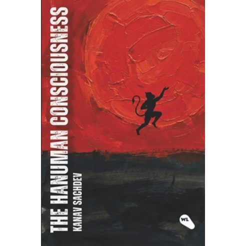(영문도서)The Hanuman Consciousness: The Alchemy of Strength and Surrender Paperback, White Light Publication, English, 9788199751842