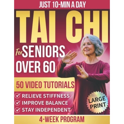 (영문도서)Tai Chi for Seniors Over 60: Improve Balance Ease Stiffness and Reduce Joint P... Paperback, Independently Published, English, 9798276904344